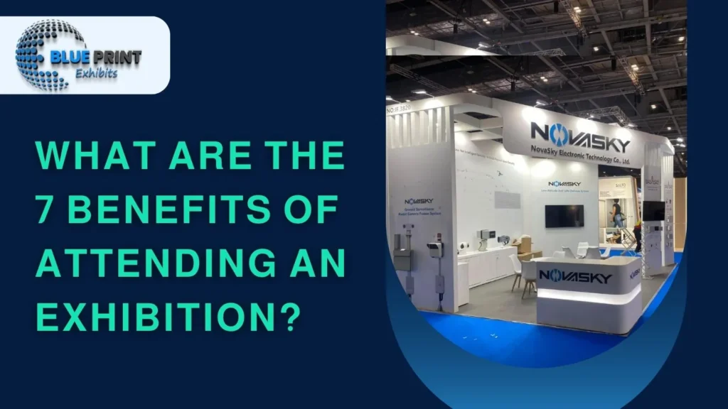 What are the 7 Benefits of Attending an Exhibition