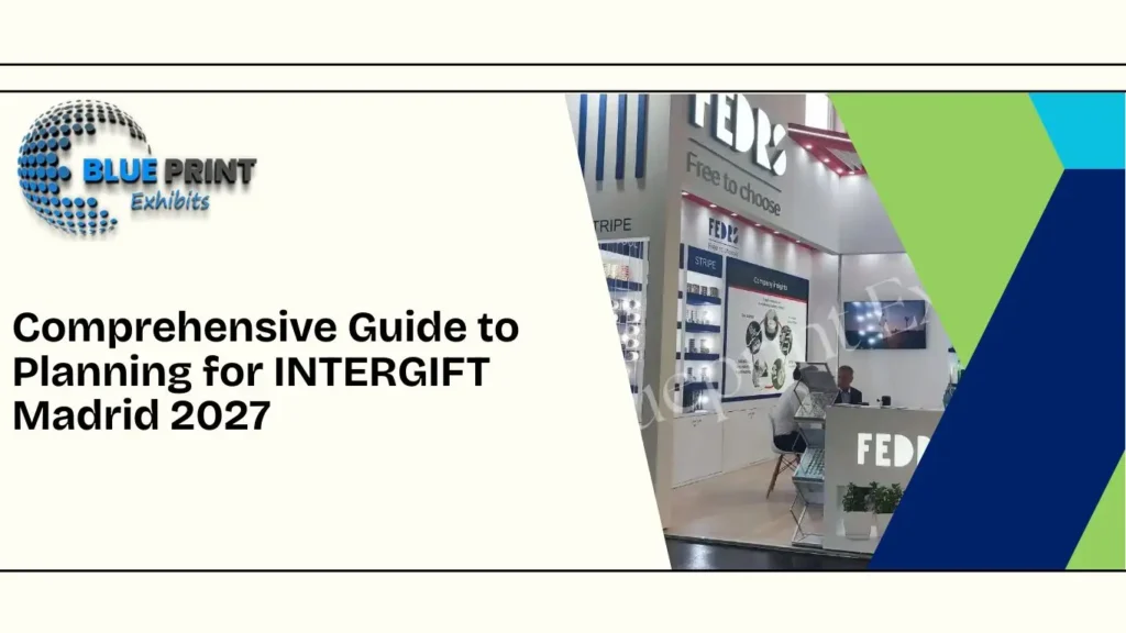 Comprehensive Guide to Planning for INTERGIFT Madrid 2027