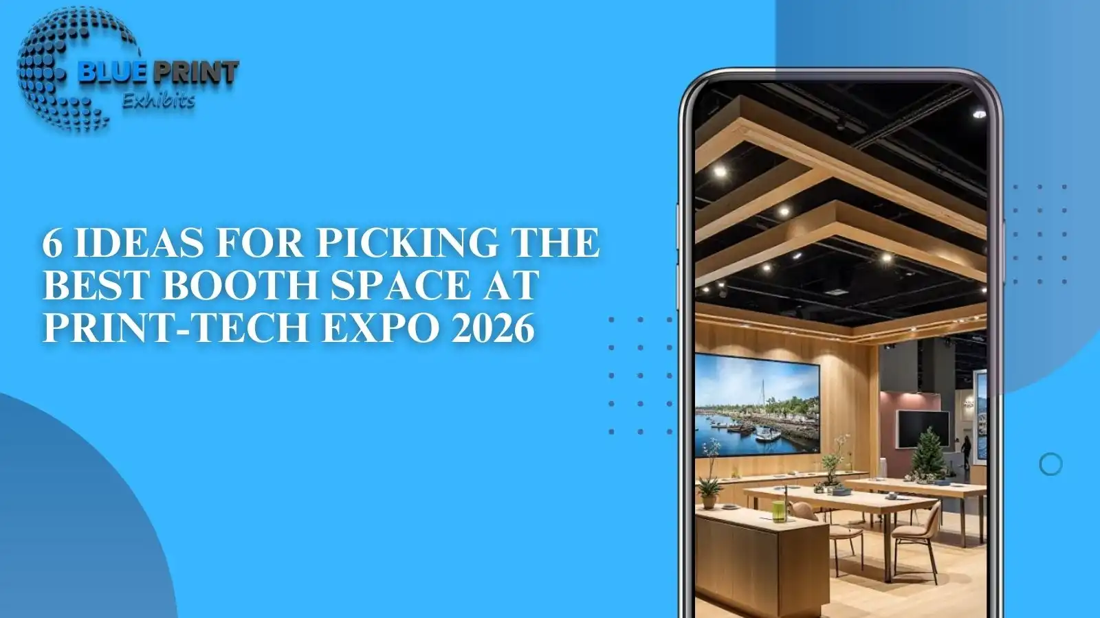 6 Ideas for Picking the Best Booth Space at Print-Tech Expo 2026