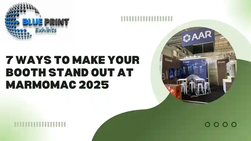 7 Ways to Make Your Booth Stand Out at MarmoMac 2025