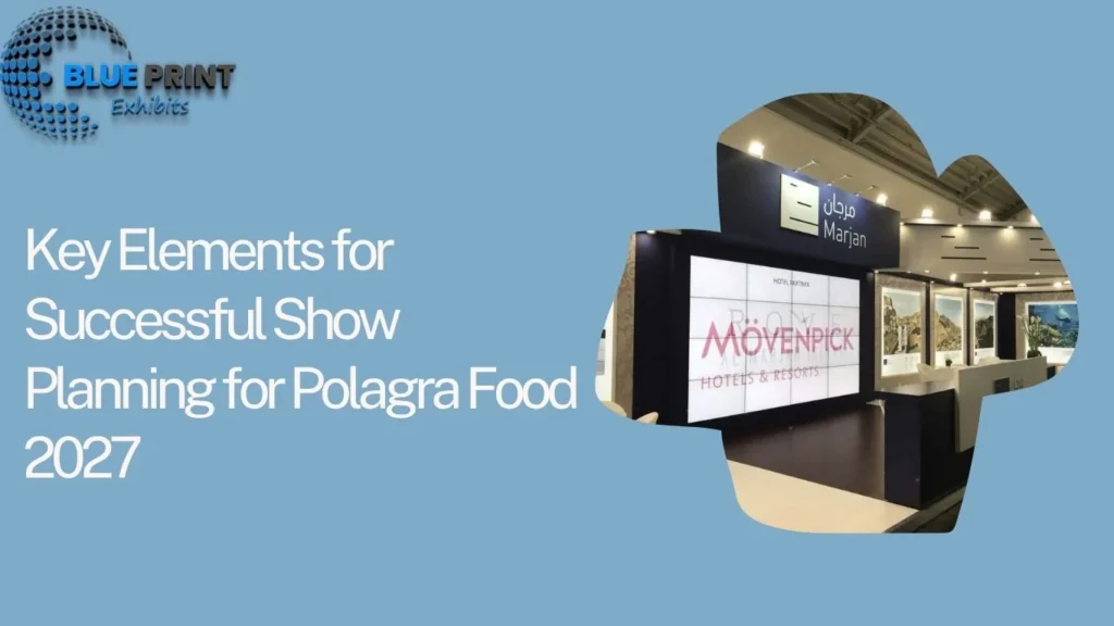 Key Elements for Successful Show Planning for Polagra Food 2027