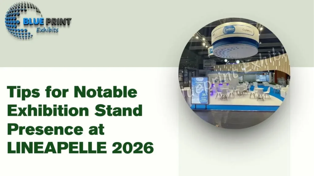 Tips for Notable Exhibition Stand Presence at LINEAPELLE 2026