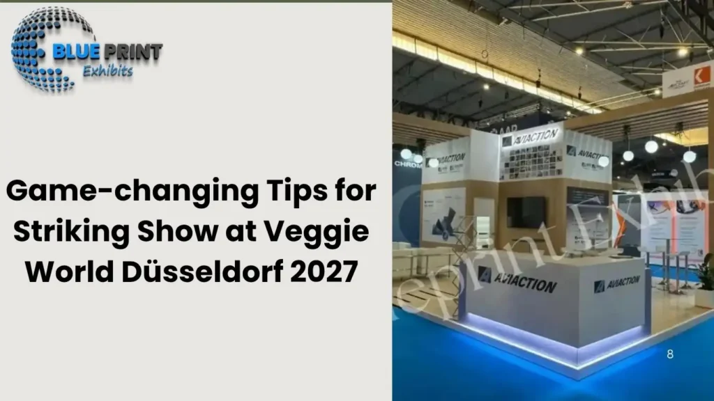 Game-changing Tips for Striking Show at Veggie World Düsseldorf 2027