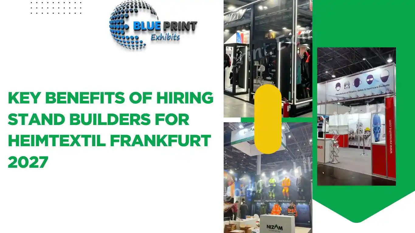 Key Benefits of Hiring Stand Builders for Heimtextil Frankfurt 2027