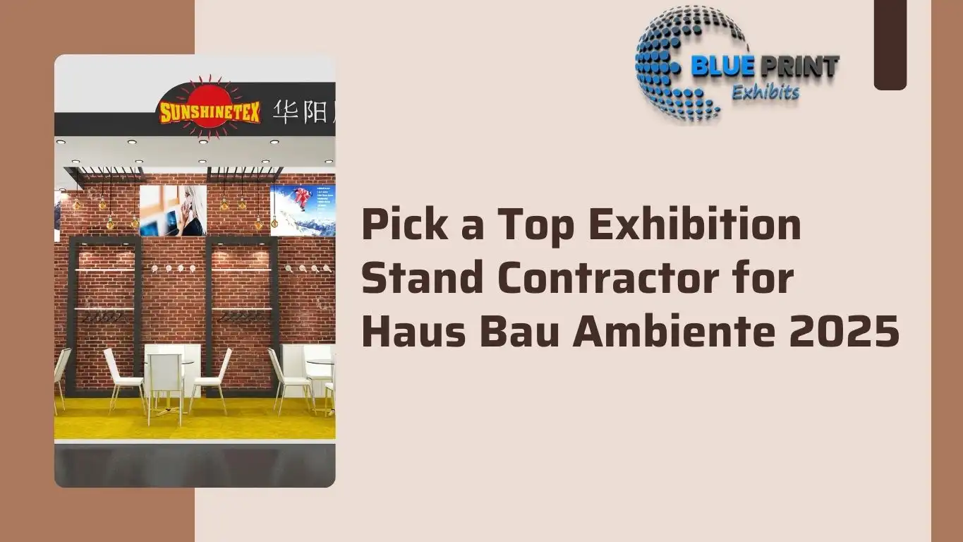 Pick a Top Exhibition Stand Contractor for Haus Bau Ambiente 2025