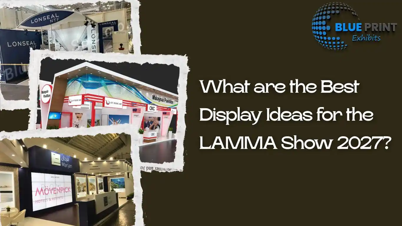 What are the Best Display Ideas for the LAMMA Show 2027