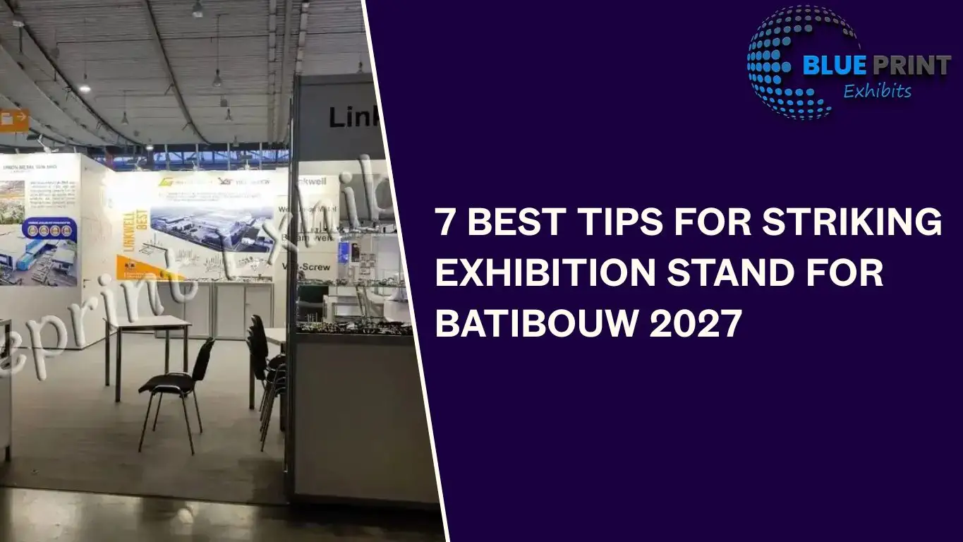 7 Best Tips for Striking Exhibition Stand for BATIBOUW 2027