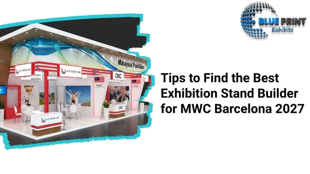 Tips to Find the Best Exhibition Stand Builder for MWC Barcelona 2027