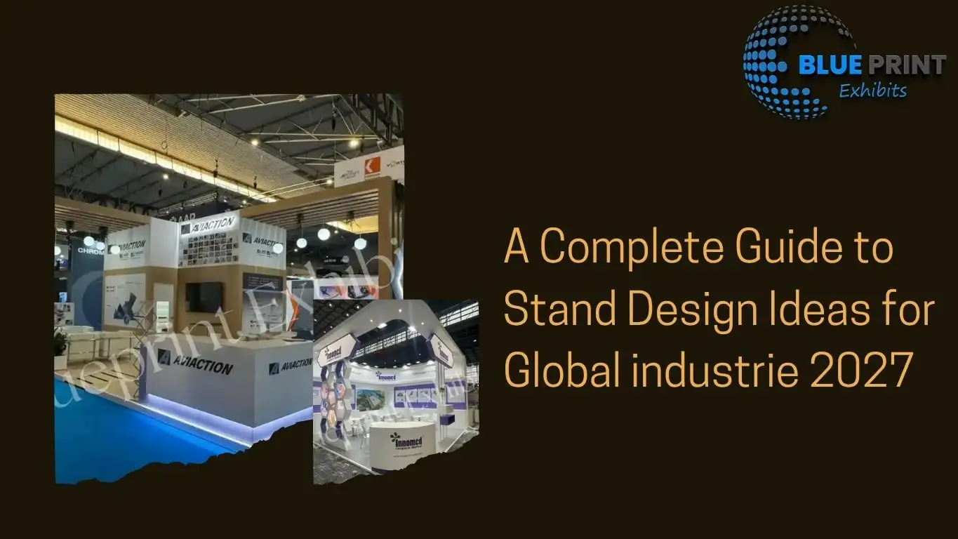 A Complete Guide to Stand Design Ideas for Global industrie 2027
