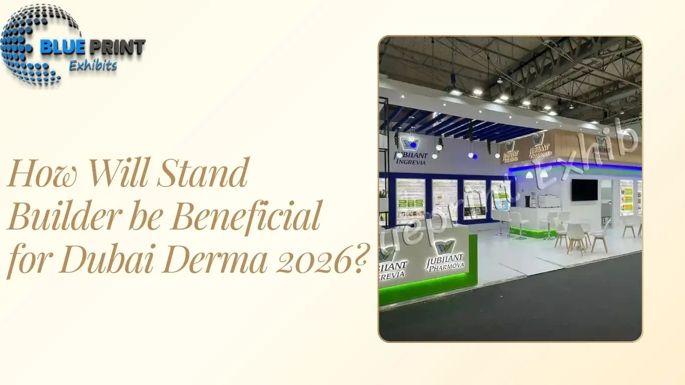 How Will Stand Builder be Beneficial for Dubai Derma 2026?