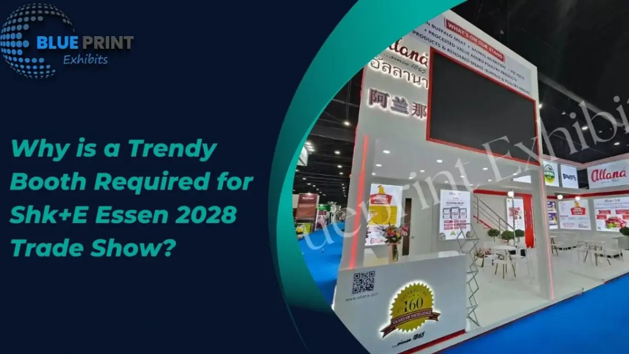 Why is a Trendy Booth Required for Shk+E Essen 2028 Trade Show