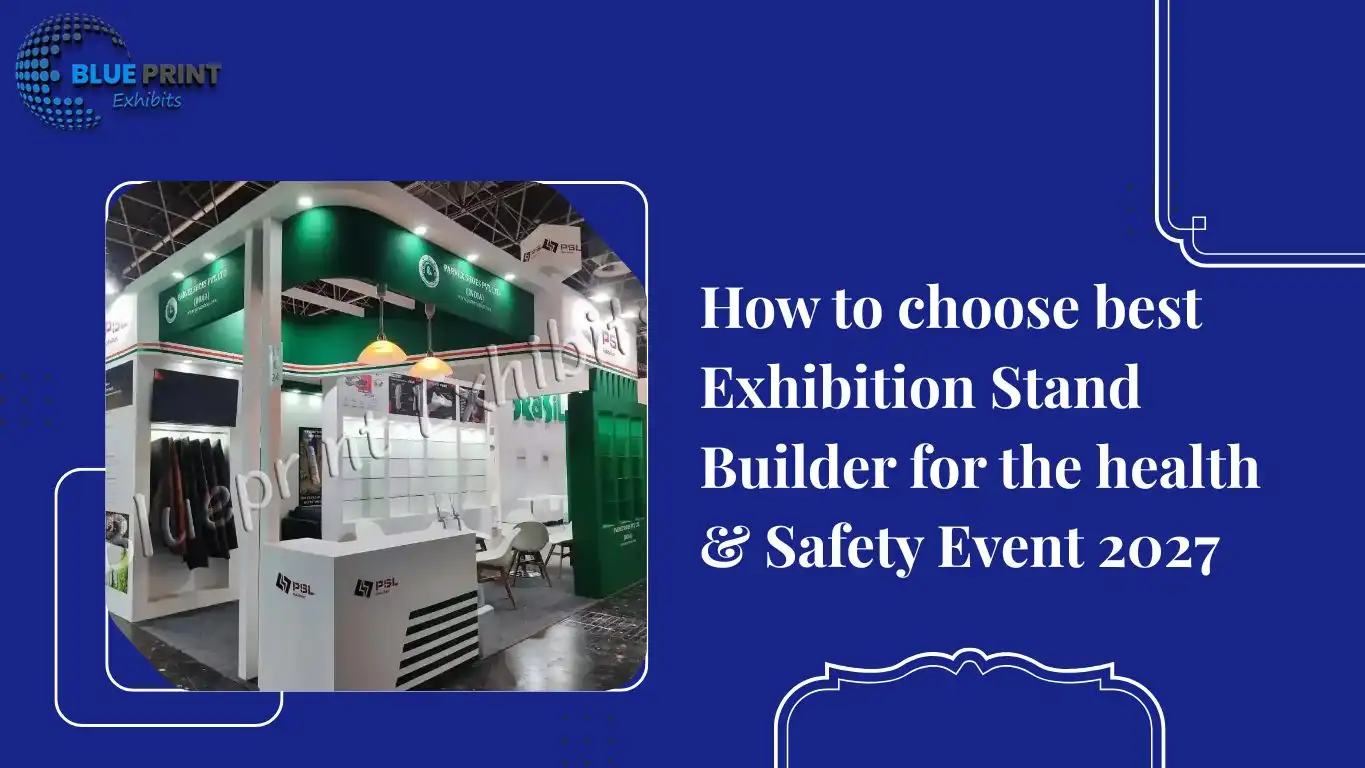 How to choose best Exhibition Stand Builder for the health & Safety Event 2027
