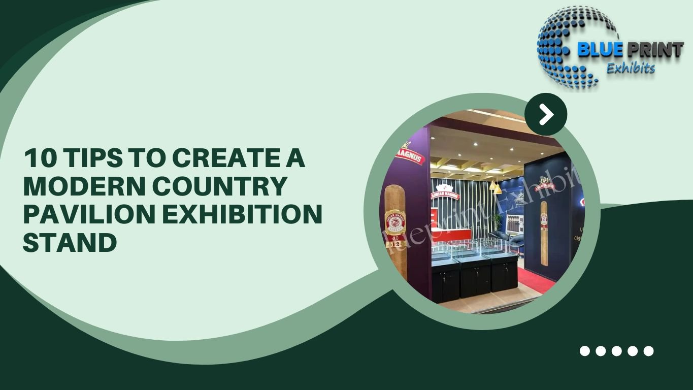 10 Tips to Create a Modern Country Pavilion Exhibition Stand