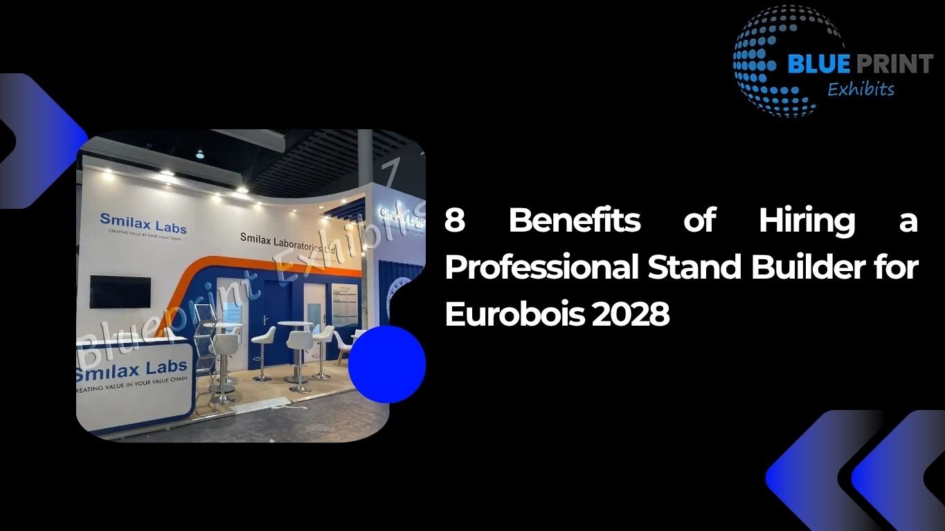8 Benefits of Hiring a Professional Stand Builder for Eurobois 2028