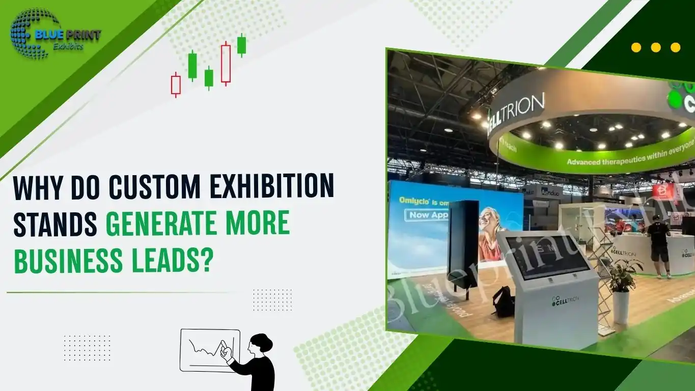 Why Do Custom Exhibition Stands Generate More Business Leads?