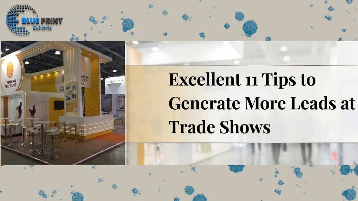 Excellent 11 Tips to Generate More Leads at Trade Shows