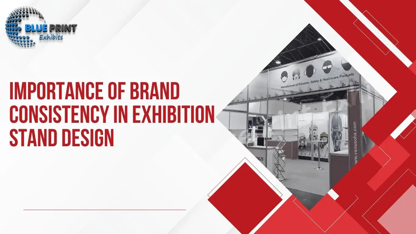 Importance of Brand Consistency in Exhibition Stand Design