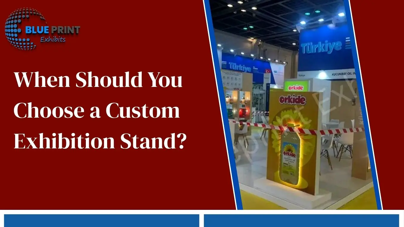 When Should You Choose a Custom Exhibition Stand