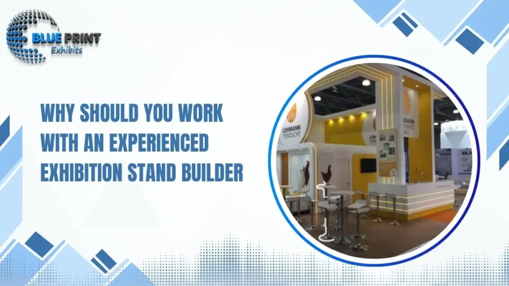 Why Should You Work with an Experienced Exhibition Stand Builder