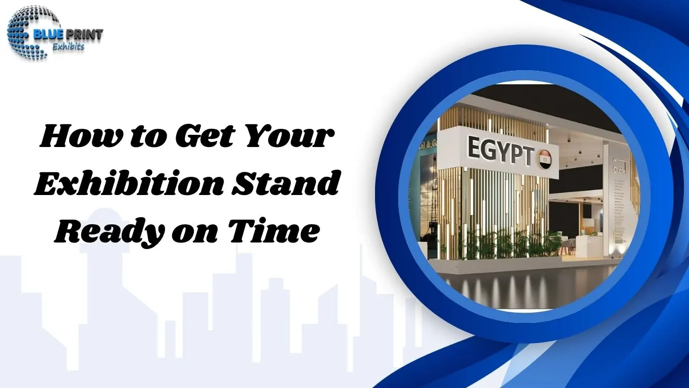 How to Get Your Exhibition Stand Ready on Time